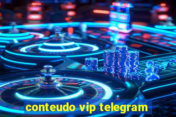 conteudo vip telegram